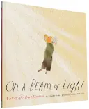 Fénysugáron: A Story of Albert Einstein (Albert Einstein Book for Kids, Books about Scientists for Kids, Biographies for Kids, Kids, Kids - On a Beam of Light: A Story of Albert Einstein (Albert Einstein Book for Kids, Books about Scientists for Kids, Biographies for Kids, Kids