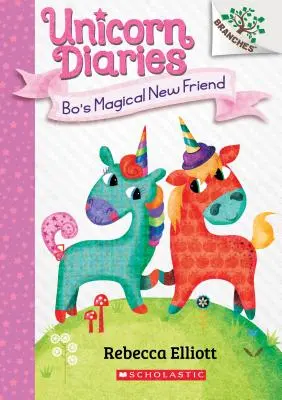 Bo varázslatos új barátja: A Branches Book (Unicorn Diaries #1), 1 - Bo's Magical New Friend: A Branches Book (Unicorn Diaries #1), 1