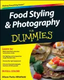 Food Styling és fotózás bábuknak - Food Styling and Photography for Dummies