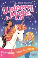 Egyszarvúmágia: Dawnblaze megmenti a nyarat - 1. sorozat 1. könyv - Unicorn Magic: Dawnblaze Saves Summer - Series 1 Book 1