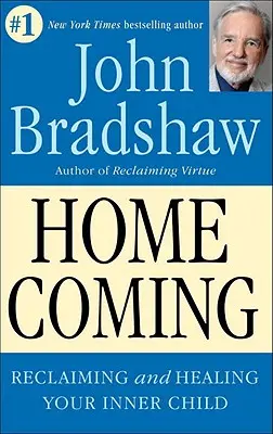 Hazatérés: A belső gyermeked visszaszerzése és bajnoksága - Homecoming: Reclaiming and Championing Your Inner Child