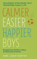 Nyugodtabb, könnyebb, boldogabb fiúk - Calmer, Easier, Happier Boys