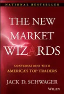 Az új piaci varázslók: Beszélgetések Amerika legjobb kereskedőivel - The New Market Wizards: Conversations with America's Top Traders