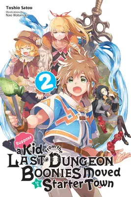 Tegyük fel, hogy egy kölyök a Last Dungeon Boonies-ból egy kezdő városba költözik, 2. kötet (Light Novel) - Suppose a Kid from the Last Dungeon Boonies Moved to a Starter Town, Vol. 2 (Light Novel)