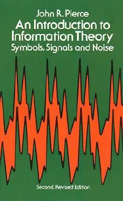 Bevezetés az információelméletbe: Szimbólumok, jelek és zaj - Introduction to Information Theory: Symbols, Signals and Noise