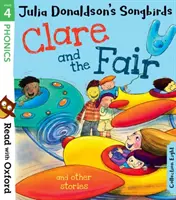 Read with Oxford: Julia Donaldson's Songbirds: Clare and the Fair and Other Stories - Read with Oxford: Stage 4: Julia Donaldson's Songbirds: Clare and the Fair and Other Stories