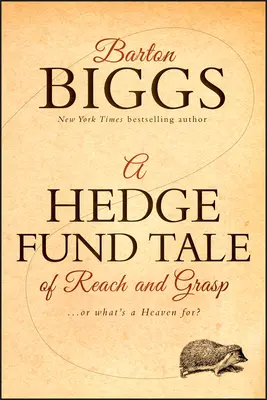 A Hedge Fund Tale of Reach and Grasp: Avagy mi a mennyország - A Hedge Fund Tale of Reach and Grasp: Or What's a Heaven for