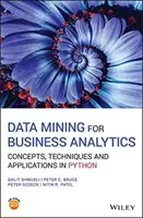 Adatbányászat az üzleti analitika számára: Fogalmak, technikák és alkalmazások Python nyelven - Data Mining for Business Analytics: Concepts, Techniques and Applications in Python