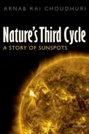 A természet harmadik ciklusa: A napfoltok története - Nature's Third Cycle: A Story of Sunspots