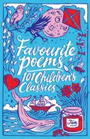 Kedvenc versek: Klasszikusok: 101 gyermekvers - Favourite Poems: 101 Children's Classics