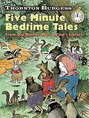 Thornton Burgess Ötperces esti mesék: Nyugati szél öreganyó könyvtárából - Thornton Burgess Five-Minute Bedtime Tales: From Old Mother West Wind's Library