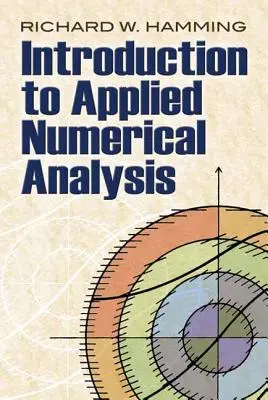 Bevezetés az alkalmazott numerikus analízisbe - Introduction to Applied Numerical Analysis