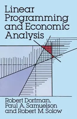 Lineáris programozás és gazdasági elemzés - Linear Programming and Economic Analysis