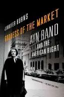 A piac istennője: Ayn Rand és az amerikai jobboldal - Goddess of the Market: Ayn Rand and the American Right