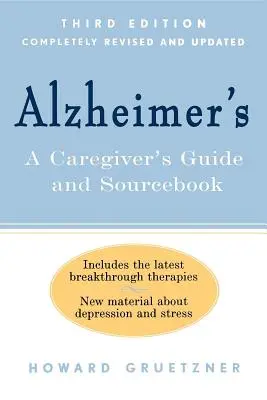 Alzheimer-kór: A Caregiver's Guide and Sourcebook (Útmutató és forrásgyűjtemény az ápolók számára) - Alzheimer's: A Caregiver's Guide and Sourcebook