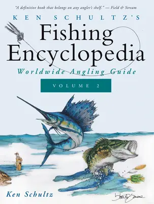 Ken Schultz horgász enciklopédiája 2. kötet: Világméretű horgászkalauz - Ken Schultz's Fishing Encyclopedia Volume 2: Worldwide Angling Guide