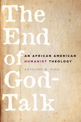 Az Isten-beszéd vége: Egy afroamerikai humanista teológia - The End of God-Talk: An African American Humanist Theology