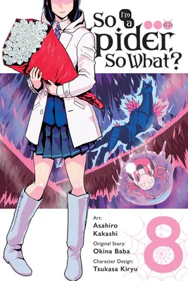 Szóval pók vagyok, és akkor mi van?, 8. kötet (Manga) - So I'm a Spider, So What?, Vol. 8 (Manga)