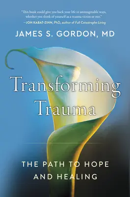 A trauma átalakítása: A remény és a gyógyulás útja - Transforming Trauma: The Path to Hope and Healing