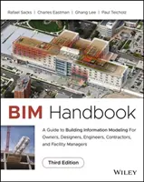 Bim kézikönyv: Útmutató az épületinformációs modellezéshez tulajdonosok, tervezők, mérnökök, vállalkozók és létesítménygazdák számára - Bim Handbook: A Guide to Building Information Modeling for Owners, Designers, Engineers, Contractors, and Facility Managers