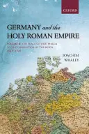 Németország és a Szent Római Birodalom: kötet: A westfáliai békétől a birodalom felbomlásáig, 1648-1806. - Germany and the Holy Roman Empire: Volume II: The Peace of Westphalia to the Dissolution of the Reich, 1648-1806