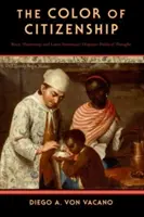 Az állampolgárság színe: Faj, modernitás és a latin-amerikai / spanyolajkú politikai gondolkodás - The Color of Citizenship: Race, Modernity and Latin American / Hispanic Political Thought