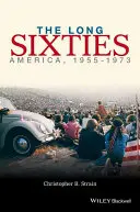 A hosszú hatvanas évek: Amerika, 1955-1973 - The Long Sixties: America, 1955 - 1973