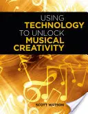 A technológia felhasználása a zenei kreativitás felszabadítására - Using Technology to Unlock Musical Creativity