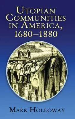 Utópikus közösségek Amerikában, 1680-1880 - Utopian Communities in America, 1680-1880