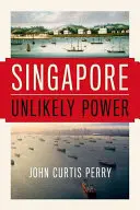 Szingapúr: Valószínűtlen hatalom - Singapore: Unlikely Power