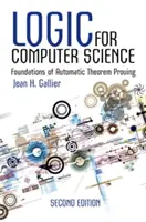 Logika az informatika számára: Az automatikus tételbizonyítás alapjai, második kiadás - Logic for Computer Science: Foundations of Automatic Theorem Proving, Second Edition