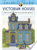 Creative Haven viktoriánus házak építészeti színező könyv - Creative Haven Victorian Houses Architecture Coloring Book