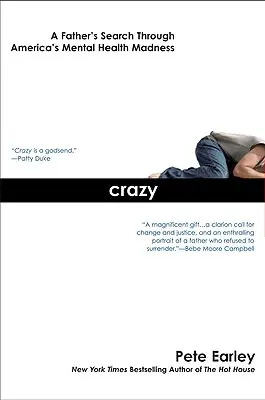 Crazy: Egy apa útkeresése az amerikai mentális egészségügyi őrületben - Crazy: A Father's Search Through America's Mental Health Madness