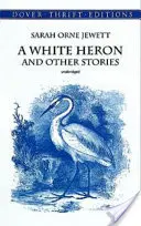 Egy fehér kócsag és más történetek - A White Heron and Other Stories