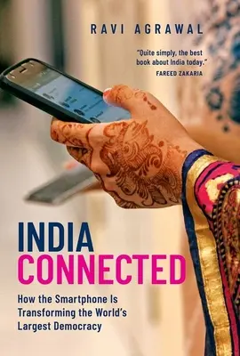 India Connected: Hogyan alakítja át az okostelefon a világ legnagyobb demokráciáját? - India Connected: How the Smartphone Is Transforming the World's Largest Democracy