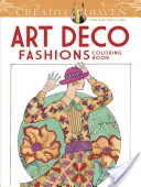 Creative Haven Art Deco divatok színezőkönyv - Creative Haven Art Deco Fashions Coloring Book