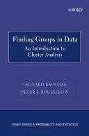 Csoportok megtalálása az adatokban: Bevezetés a klaszterelemzésbe - Finding Groups in Data: An Introduction to Cluster Analysis