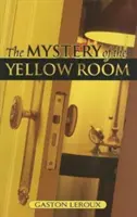 A sárga szoba rejtélye: Joseph Rouletabille, a riporter rendkívüli kalandjai - The Mystery of the Yellow Room: Extraordinary Adventures of Joseph Rouletabille, Reporter