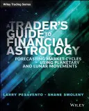 A kereskedő útmutatója a pénzügyi asztrológiához: A piaci ciklusok előrejelzése a bolygó- és holdmozgások segítségével - A Trader's Guide to Financial Astrology: Forecasting Market Cycles Using Planetary and Lunar Movements