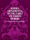 A korai viktoriánus korszak tekercses díszei - Scroll Ornaments of the Early Victorian Period