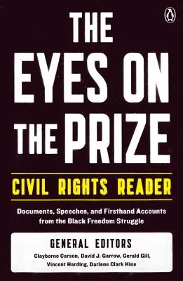 The Eyes on the Prize Civil Rights Reader: Dokumentumok, beszédek és első kézből származó beszámolók a feketék szabadságharcáról - The Eyes on the Prize Civil Rights Reader: Documents, Speeches, and Firsthand Accounts from the Black Freedom Struggle