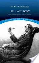 Az ő utolsó meghajlása: Sherlock Holmes néhány visszaemlékezése - His Last Bow: Some Reminiscences of Sherlock Holmes