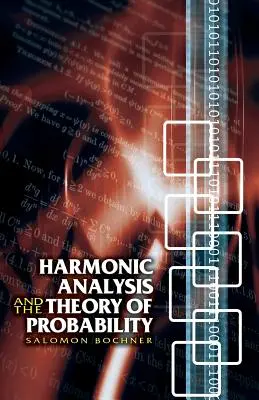 Harmonikus analízis és a valószínűségelmélet - Harmonic Analysis and the Theory of Probability