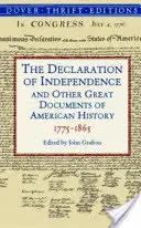 A Függetlenségi Nyilatkozat és az amerikai történelem más nagy dokumentumai: 1775-1865 - The Declaration of Independence and Other Great Documents of American History: 1775-1865