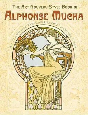 Alphonse Mucha szecessziós stíluskönyve - The Art Nouveau Style Book of Alphonse Mucha