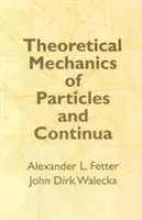 A részecskék és kontinuumok elméleti mechanikája - Theoretical Mechanics of Particles and Continua