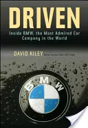 Driven: A BMW, a világ legcsodáltabb autógyártója - Driven: Inside BMW, the Most Admired Car Company in the World