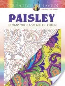 Creative Haven Paisley: Designs with a Splash of Color