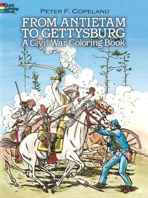 Antietamtól Gettysburgig: A Civil War Coloring Book - From Antietam to Gettysburg: A Civil War Coloring Book