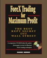 Forex Trading for Maximum Profit: A Wall Street legjobban őrzött titka - Forex Trading for Maximum Profit: The Best Kept Secret Off Wall Street